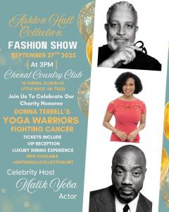 The Ashton Hall Fashion Show Fall 2025 will take place September 27th, 2025 at Chenal Country Club in Little Rock, Arkansas. The event will be hosted by actor Malik Yoba and will benefit Donna Terrell's Yoga Warriors, a non-profit supporting cancer patien