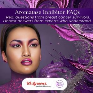 "FAQs on aromatase inhibitors from Walgreens Specialty Pharmacy,