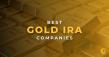 Best Gold IRA Companies for 2025: New Market Report Released