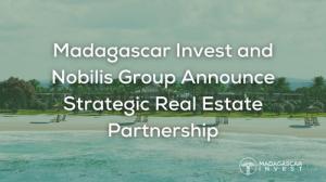 Madagascar Invest x Nobilis Group Partnership