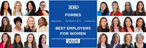 FORBES AMERICA’S BEST EMPLOYERS FOR WOMEN