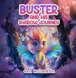 New Children’s Book 'Buster and His Shadow Journey' Explores Themes of Courage and Discovery