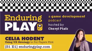 Celia Hodent, a professional woman with brown shoulder length hair, smiles in a purple suit in the lower right of a podcast promotional image with the Enduring Play logo. The subtitle "A game development podcast hosted by Cheryl Platz" is visible under a