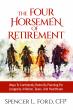 Retirement Planning Expert Spencer Ford: It’s Time To Understand The Four Horsemen Of Retirement Obstacles