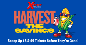 Xscape Theatres is bringing blockbuster savings to movie lovers this fall with its new Harvest the Savings promotion