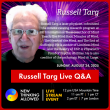 Explore Consciousness with Russell Targ: Live Interactive YouTube Session on New Thinking Allowed, Sunday, August 24