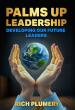 Palms Up Leadership by Rich C. Plumery Redefines Leadership for the Modern Workplace
