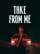 Virginia-Made Thriller Take from Me to Release Digitally August 26
