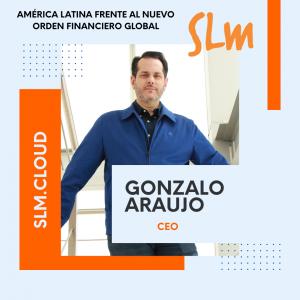 Gonzalo Araújo C -CEO- SLM
