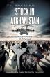 Stuck in Afghanistan: A Gripping Novel That Unveils a Nation’s Truths — and Two Ideas That Could Redefine Leadership