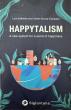 Beyond Scarcity: Embracing Happytalism for a World of Abundance