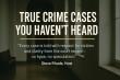 New Podcast 'True Crime Cases You Haven’t Heard' Brings Documentary-Level Depth to Untold Stories of Crime and Justice