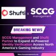 SCCG Management and Shufti Partner to Expand AI-Powered Identity Verification Across North America’s Gaming Industry