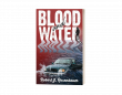 Tensions Rise and Bodies Fall in Robert J. Rosenbaum’s Gripping Western Mystery, “Blood and Water”