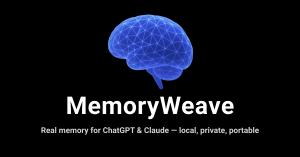 MemoryWeave Logo - translucent brain with a grid pattern, tagline that says "Real memory for ChatGPT & Claude — local, private, portable"