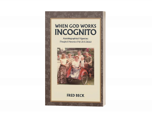 In When God Works Incognito: Thoughts & Memories of My Life & Lifetime, author and missionary Fred Beck offers a moving tapestry of personal stories and ministry experiences that reflect a lifetime of faith in action