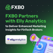 FXBO Partners with Elly Analytics to Deliver Enhanced Marketing Insights for FinTech Brokers