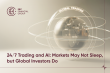 24/7 Trading and AI: Markets May Not Sleep, but Global Investors Do 