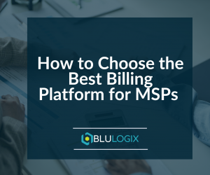how to choose the best billing platform for MSPs