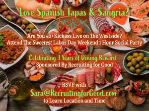 Recruiting is Celebrating 3 Years of Dining Reward with The Sweetest Labor Day Weekend Tapas Party on The Westside www.LovetoPartyforGood.com