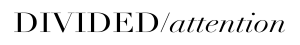 Divided Attention Podcast
