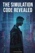 Author Explores Simulation Theory in New Book The Simulation Code Revealed