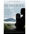 Katy Sudano Releases Memoir By His Grace: My Story of Survival, Escape and Triumph