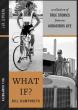 Bill Humphreys Releases What If? — A Daring Collection Of True Stories From A Life Lived On The Edge
