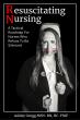 Resuscitating Nursing: New Book Offers Tactical Roadmap for the Profession
