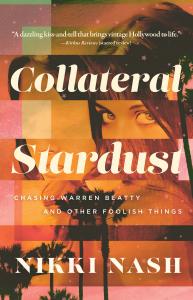 Collateral Stardust: Chasing Warren Beatty and Other Foolish Things