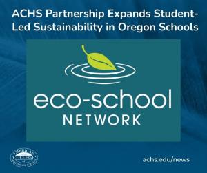 Partnering with Eco-School Network gives ACHS students and alumni meaningful ways to share their knowledge while supporting young leaders creating healthier schools and communities in Oregon.