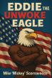New Children’s Book Eddie The Unwoke Eagle Takes Flight Against Woke Ideology