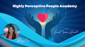 Highly Perceptive People Academy banner - Empaths Feel Loved, Seen & Heard