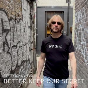 The secret's out! Acclaimed singer-songwriter, composer, and producer Freddy Monday has released his seductive, steamy new single “Better Keep Our Secret” along with its visually captivating music video, now available worldwide across all major streaming and download platforms Better Keep Our Secret - single