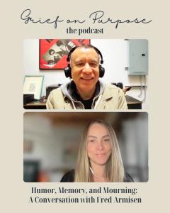 Grief On Purpose Podcast with Fred Armisen