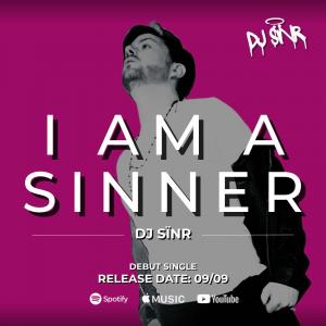 the cover art of the debut single of DJ SïNR called I Am a Sinner. The image stands out with a pink background and the DJ's photo cut out in black and white looking up to the sky. In white font, the words 'I Am A Sinner' with the release date and time, an
