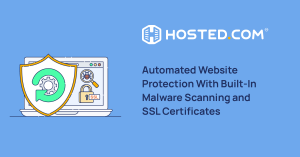 Hosted.com’s Automated Website Protection With Built-In Malware Scanning and SSL Certificates