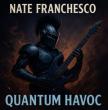 Nate Franchesco Expands Multi-Genre Catalog With Curated Shred/Metal EP Quantum Havoc