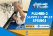 Expert Plumbers in Holly Springs Provide Eco-Friendly and Preventive Plumbing Services