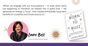 Burnout is costing employers up to $21,000 per employee, and 70% of professionals say they feel disengaged at work Image of Laura Best, with image of Born to Buzz book and quote highlighting the importance of passions.