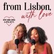 From Lisbon With Love Podcast Explores Real Stories of Women Starting Over in Portugal