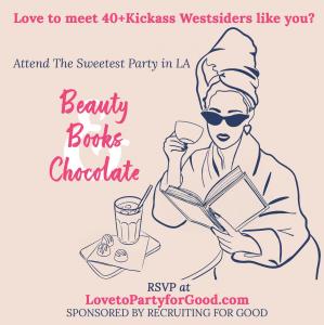 Sweet women party this Saturday; must RSVP to guarantee spot for The Sweetest Party in LA Launching on Saturday at 12pm. Perfectly designed for women 40+ Kickass that love to meet like valued Westsiders RSVP at LovetoPartyforGood.com