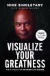 NFL Legend Mike Singletary Shares the Secrets to Leadership and Personal Mastery in Visualize Your Greatness