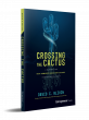New Book, Crossing the Cactus, Reveals How Any Region Can Build a Thriving Tech Ecosystem Beyond Silicon Valley