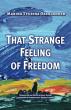 Award-Winning Author Marina Tyurina Oberlander Releases That Strange Feeling of Freedom