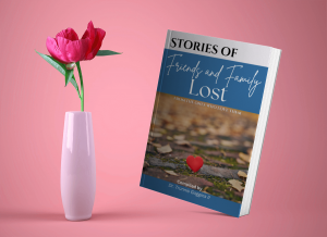 Stories of Friends and Family Lost