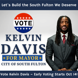 Kelvin Davis, a Georgia native and single father who moved to the City of South Fulton with his son and daughter the year the community officially became a city, stood out at last week’s mayoral forum for staying out of personal attacks and offering practical solutions to problems residents care about Kelvin for South Fulton