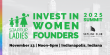 The Startup Ladies Announce Applications Open for 2025 Top 9 at the 4th Annual #InvestInWomenFounders Summit