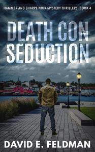Coming on Nov. 29: Death Con Seduction, Hammer & Sharpe Noir Mystery Thriller, Book 4
