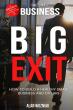 Alan Wozniak’s 'The Small Business BIG EXIT' Reveals How to Grow Smarter and Exit Strong
